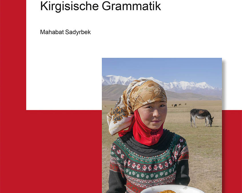 „Kirgisische Grammatik“ – ein Standardwerk von Dr. Mahabat Sadyrbek