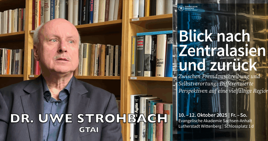 „Blick nach Zentralasien – und zurück“ – Interview mit Dr. Uwe Strohbach